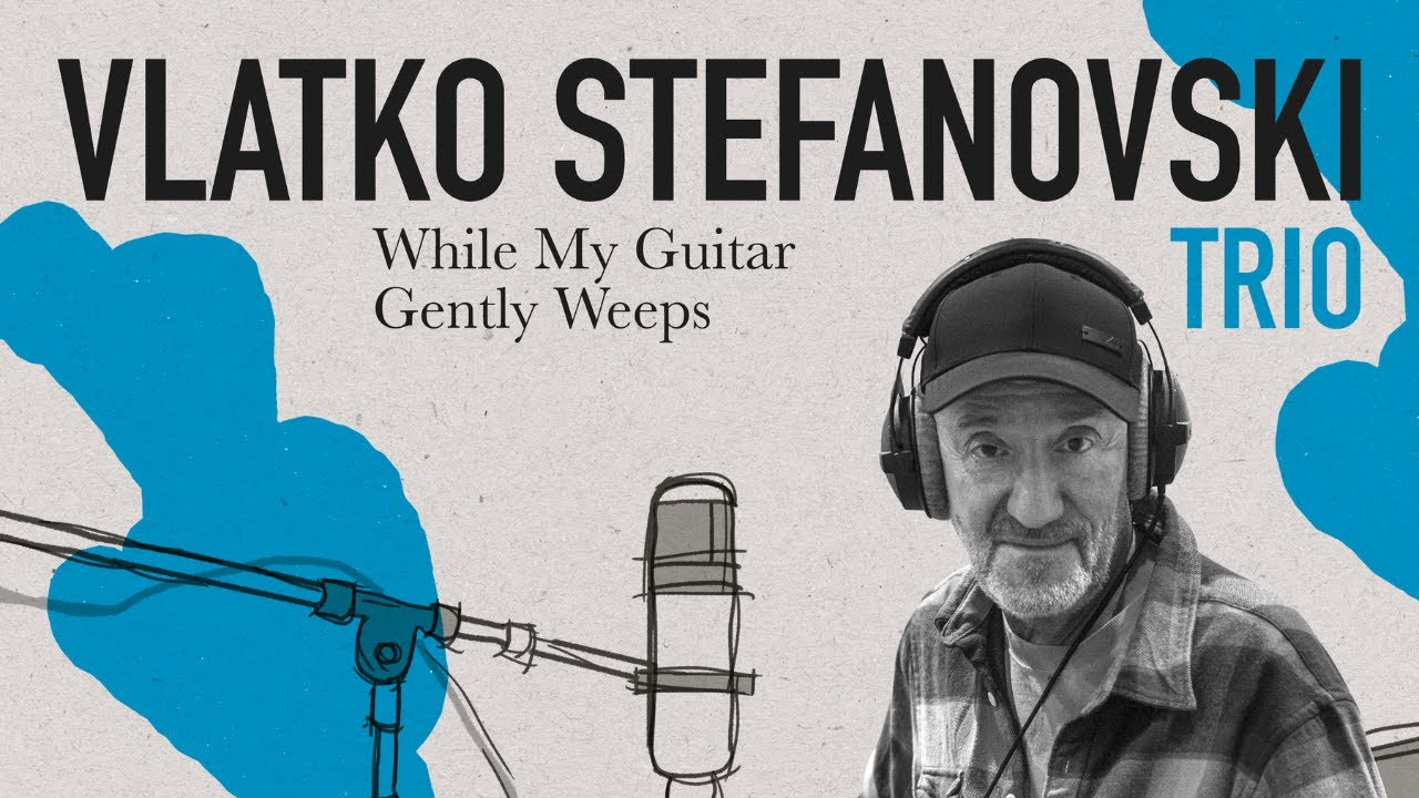 Влатко Стефановски со обработката на „While My Guitar Gently Weeps“ го најавува новиот албум „London sessions“ (Видео)